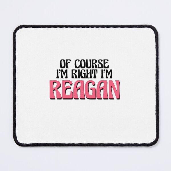 Item preview, Of Course I'm Right I'm Reagan designed and sold by Watsonarts.