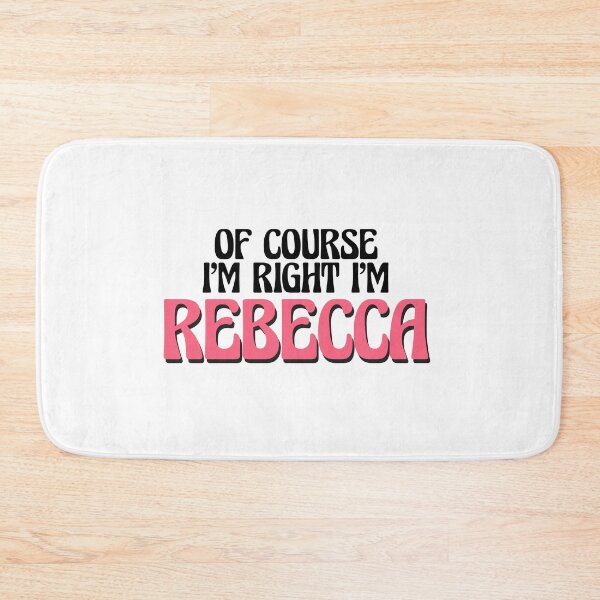 Item preview, Of Course I'm Right I'm Rebecca designed and sold by Watsonarts.