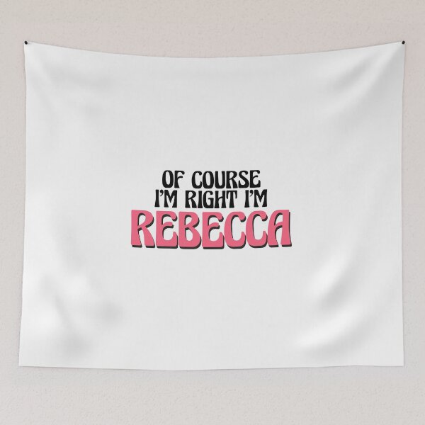 Item preview, Of Course I'm Right I'm Rebecca designed and sold by Watsonarts.