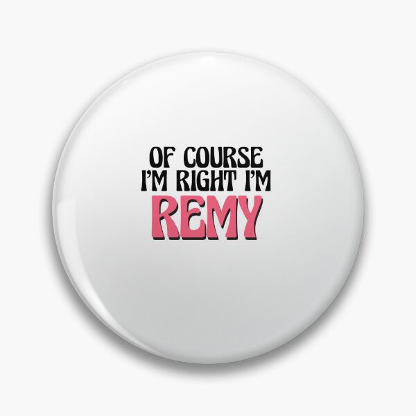 Item preview, Of Course I'm Right I'm Remy designed and sold by Watsonarts.