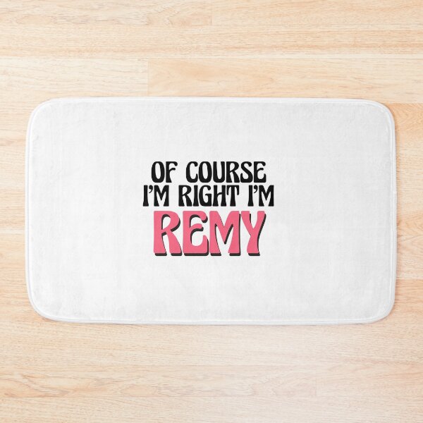 Item preview, Of Course I'm Right I'm Remy designed and sold by Watsonarts.