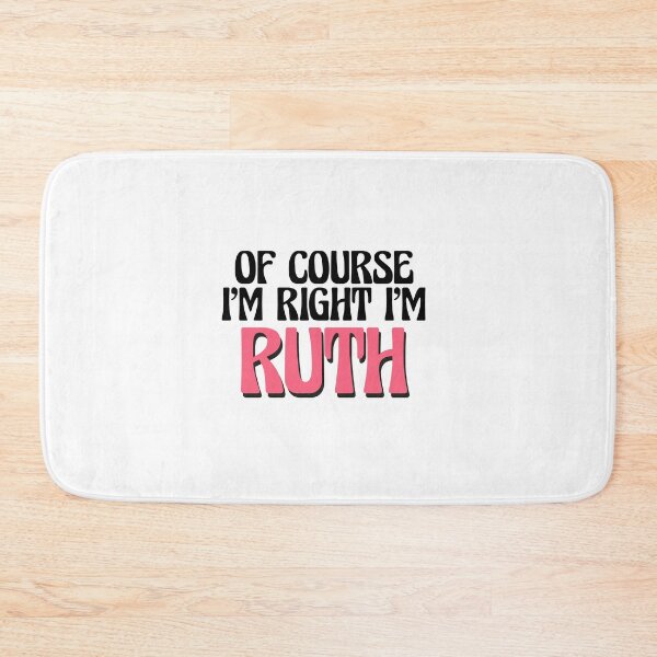 Item preview, Of Course I'm Right I'm Ruth designed and sold by Watsonarts.