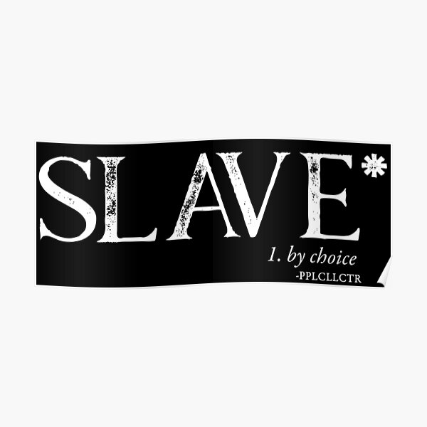 Slave By Choice (white text) Poster