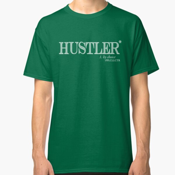 Hustler By Choice (white text) Classic T-Shirt