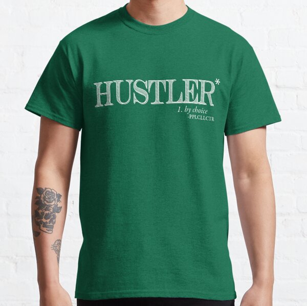 Hustler By Choice (white text) Classic T-Shirt