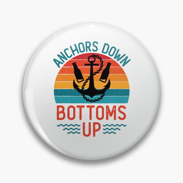 Item preview, Anchors Down Bottoms Up Boating Drinking designed and sold by jaygo.