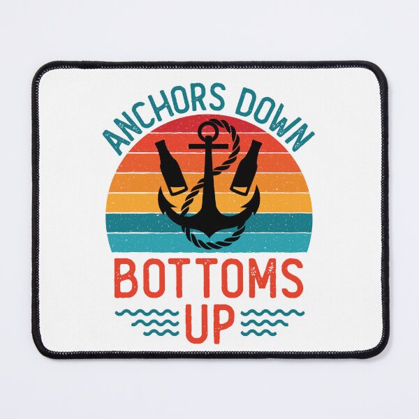 Item preview, Anchors Down Bottoms Up Boating Drinking designed and sold by jaygo.