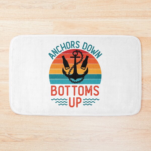 Item preview, Anchors Down Bottoms Up Boating Drinking designed and sold by jaygo.