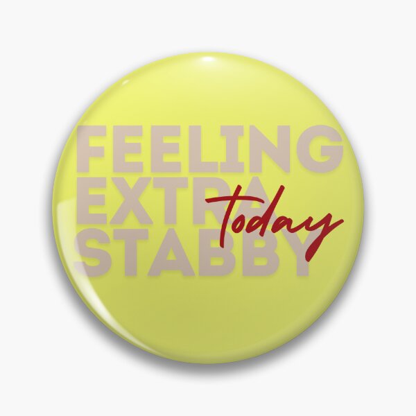 Item preview, Feeling Extra Stabby Today designed and sold by SillyFun.