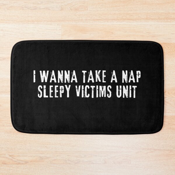 Item preview, I Wanna Take A Nap Sleepy Victims Unit, nap lovers designed and sold by manandi1.