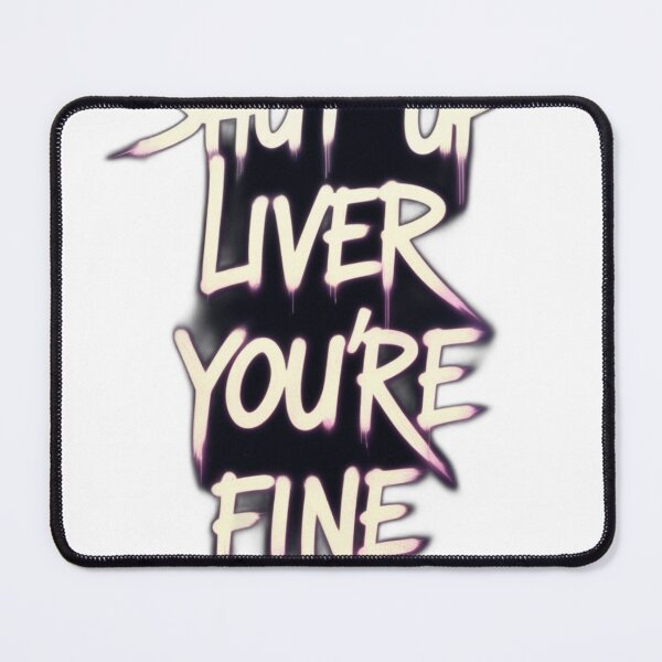 Item preview, shut up liver you're fine designed and sold by zakioury.