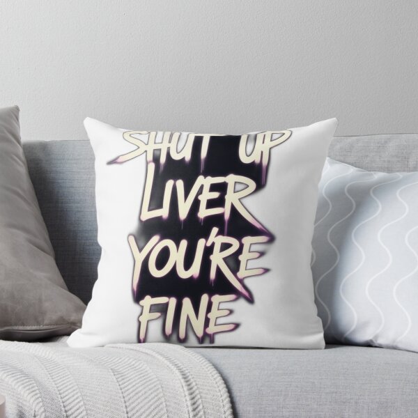 Item preview, shut up liver you're fine designed and sold by zakioury.