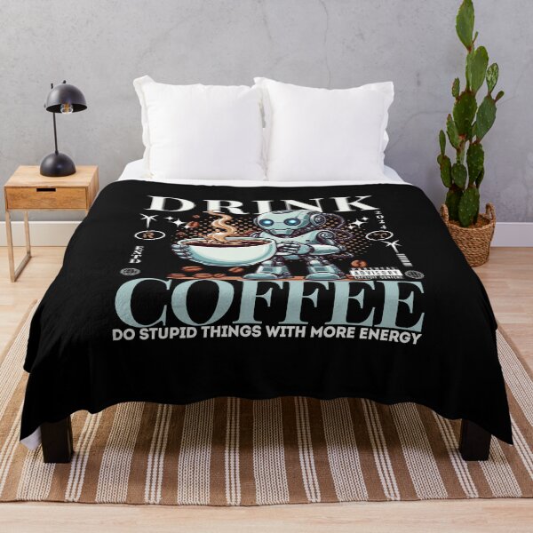 Item preview, Drink coffee, do stupid things with more energy designed and sold by Peerless-Prime.