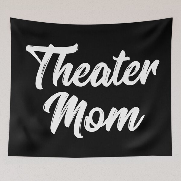 Item preview, Theater Mom designed and sold by teesaurus.