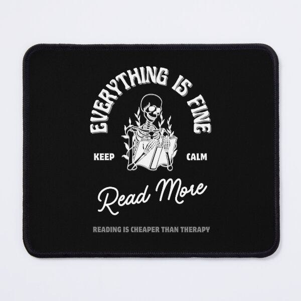 Item preview, Everything is fine, keep calm and read more - Reading is cheaper than therapy designed and sold by PixelElf.