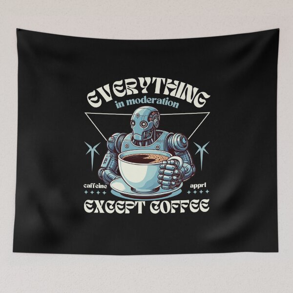 Item preview, Everything in moderation except coffee designed and sold by Peerless-Prime.