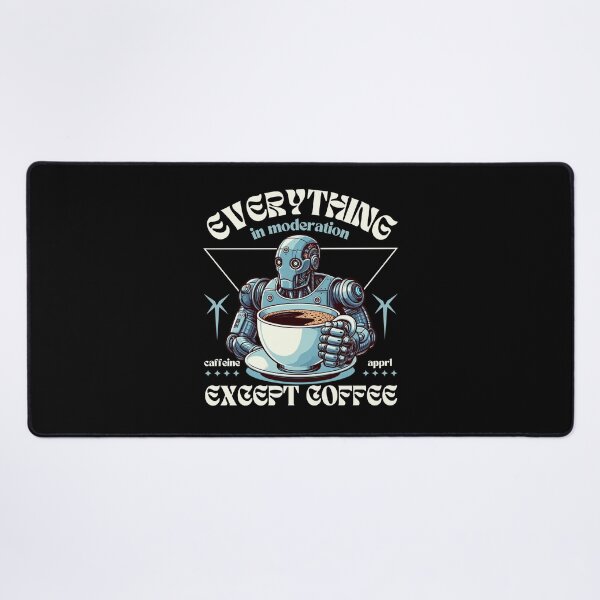 Item preview, Everything in moderation except coffee designed and sold by Peerless-Prime.