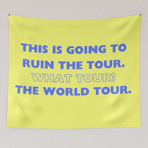 Item preview, This is going to ruin the world tour designed and sold by SillyFun.
