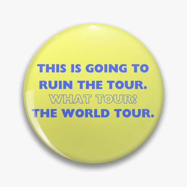 Item preview, This is going to ruin the world tour designed and sold by SillyFun.