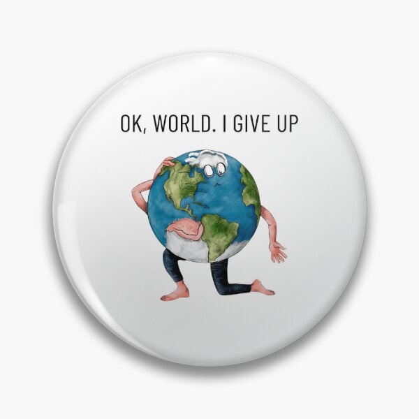 Item preview, Ok, World. I Give Up designed and sold by Haji  Kamora.