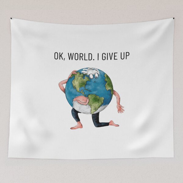 Item preview, Ok, World. I Give Up designed and sold by Haji Kamora.