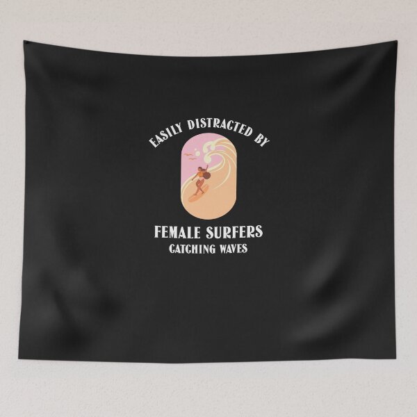 Item preview, Easily Distracted by Female Surfers catching Waves designed and sold by BoldImpDes.