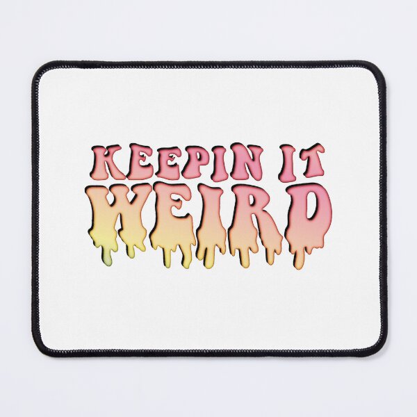 Item preview, KEEPIN IT WEIRD designed and sold by DansDoodads.