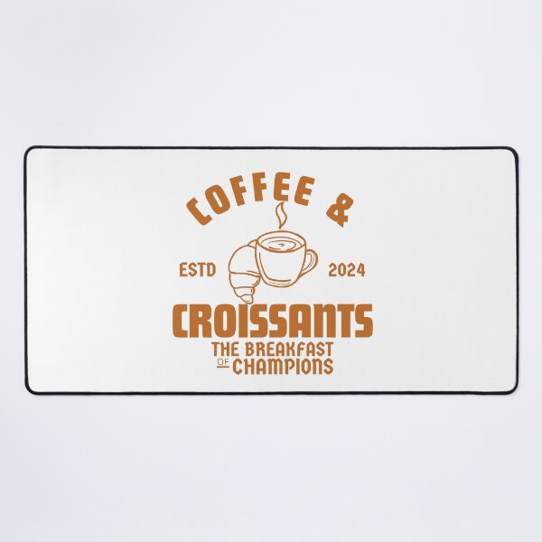 Item preview, Coffee and croissants the breakfast of champions designed and sold by Peerless-Prime.
