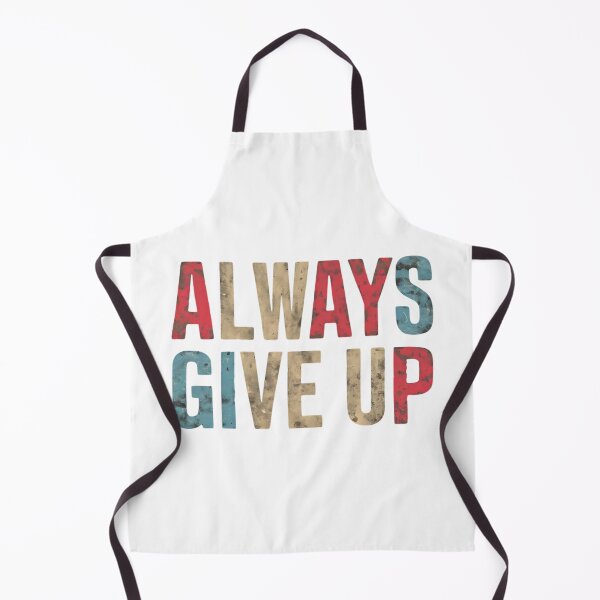 Item preview, Always Give Up designed and sold by Haji Kamora.