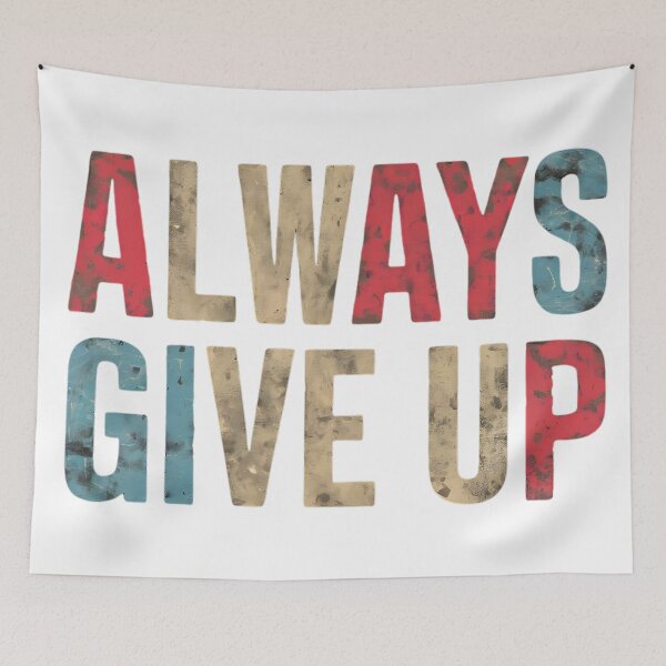 Item preview, Always Give Up designed and sold by Haji  Kamora.