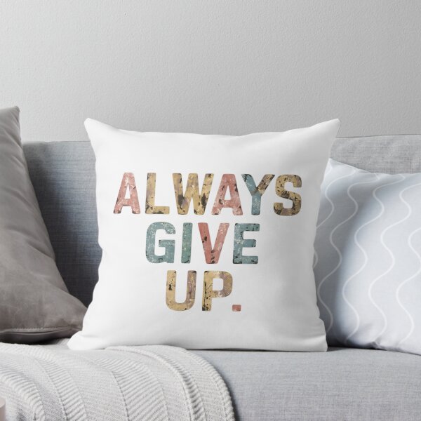 Item preview, Always Give Up designed and sold by Haji  Kamora.
