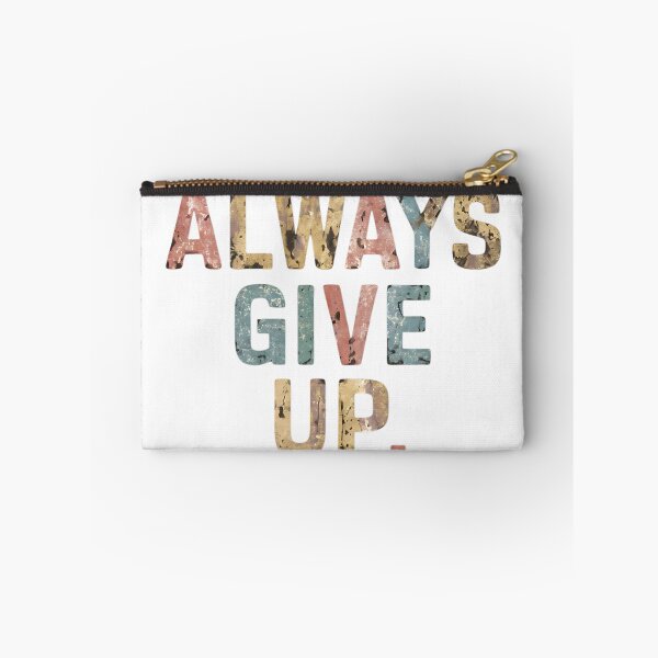 Item preview, Always Give Up designed and sold by Haji  Kamora.