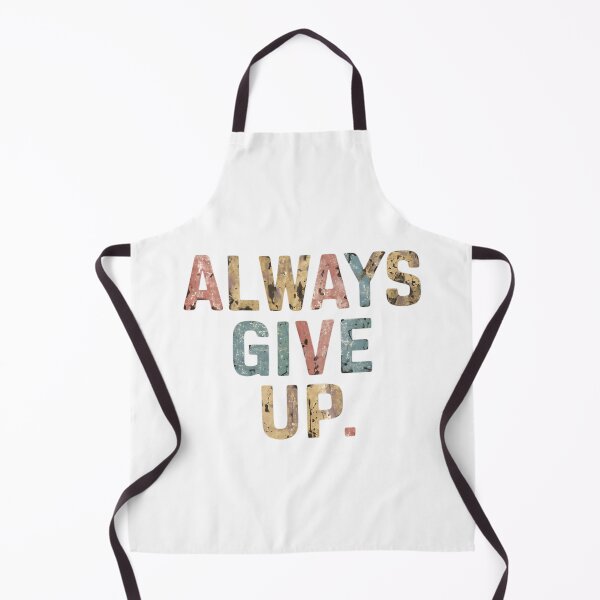 Item preview, Always Give Up designed and sold by Haji Kamora.