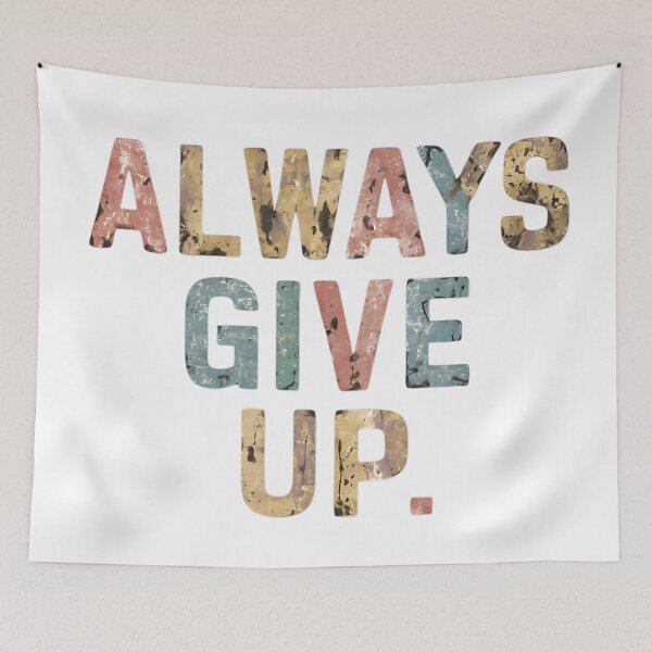 Item preview, Always Give Up designed and sold by Haji  Kamora.
