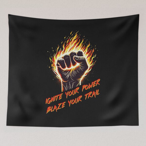 Item preview, Ignite Your Power, Blaze Your Trail designed and sold by SerhiiArt.