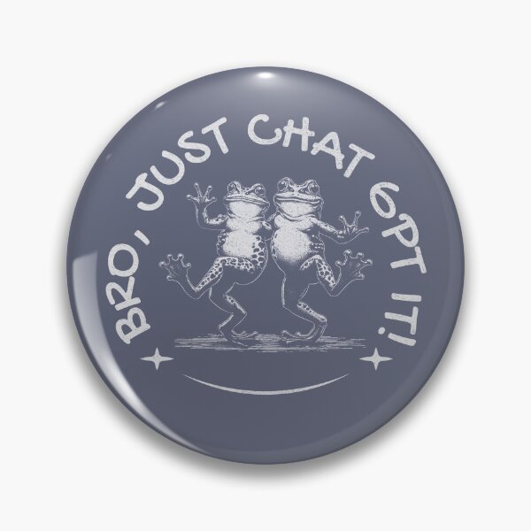Item preview, Bro, Just Chat GPT It! designed and sold by A.I.  Took My Job!.