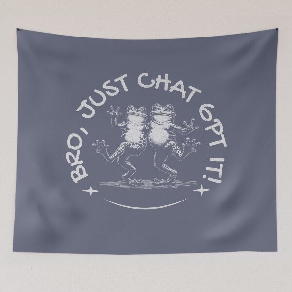 Item preview, Bro, Just Chat GPT It! designed and sold by A.I.  Took My Job!.