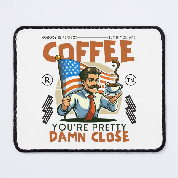 Item preview, Nobody is perfect but if your coffee, you're pretty damn close designed and sold by Peerless-Prime.