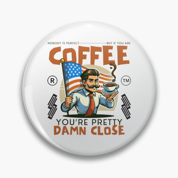 Item preview, Nobody is perfect but if your coffee, you're pretty damn close designed and sold by Peerless-Prime.