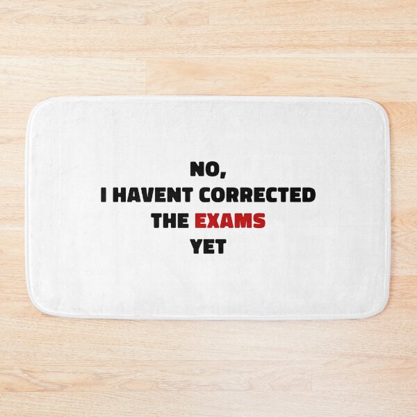 Item preview, No i havent corrected the exams yet - strong bold black and red text designed and sold by EmeraldeaArt.