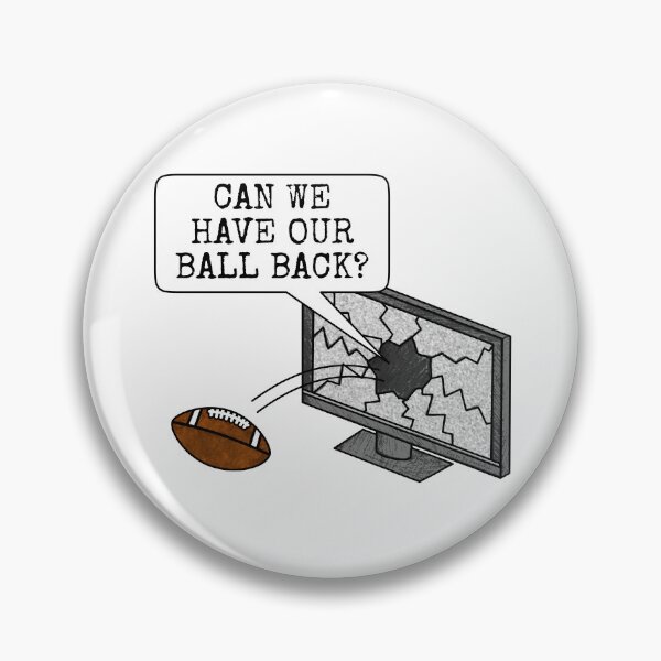 Artikelvorschau, Können wir unseren Ball zurückhaben? (Lustiger Beitrag zum American Football) entworfen und verkauft von doodlerob.
