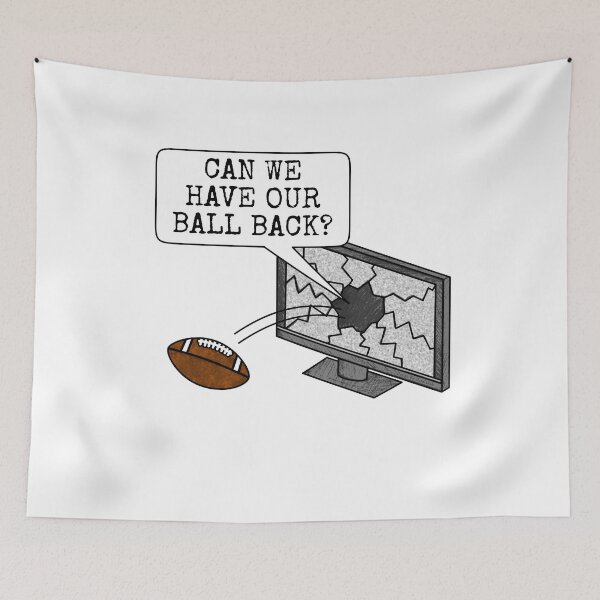 Item preview, Can We Have Our Ball Back? American Football Funny designed and sold by doodlerob.