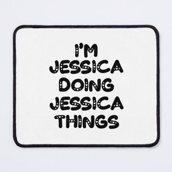 Item preview, I'm Jessica Doing Jessica Things designed and sold by Oussinc.