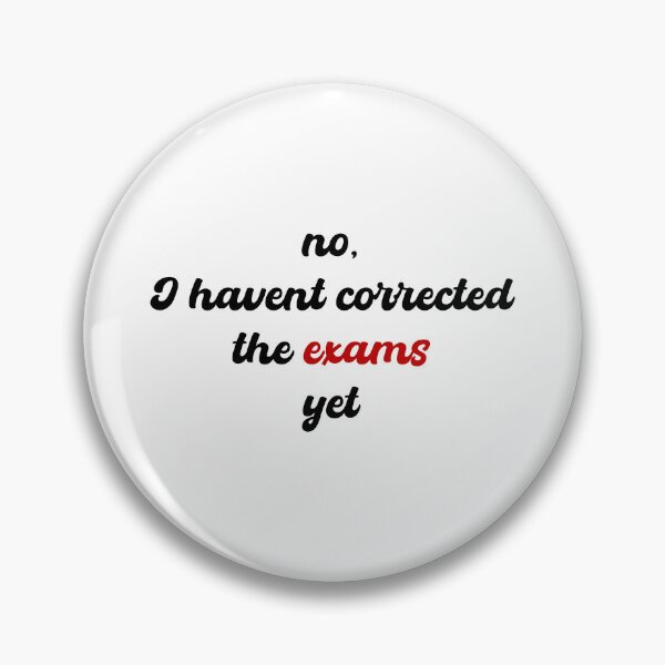 Item preview, No I havent corrected the exams yet - black and red text designed and sold by EmeraldeaArt.