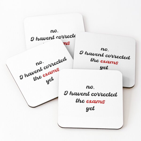 Item preview, No I havent corrected the exams yet - black and red text designed and sold by EmeraldeaArt.