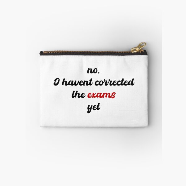 Item preview, No I havent corrected the exams yet - black and red text designed and sold by EmeraldeaArt.
