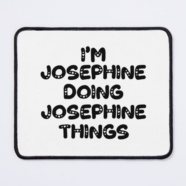Item preview, I'm Josephine Doing Josephine Things designed and sold by Oussinc.