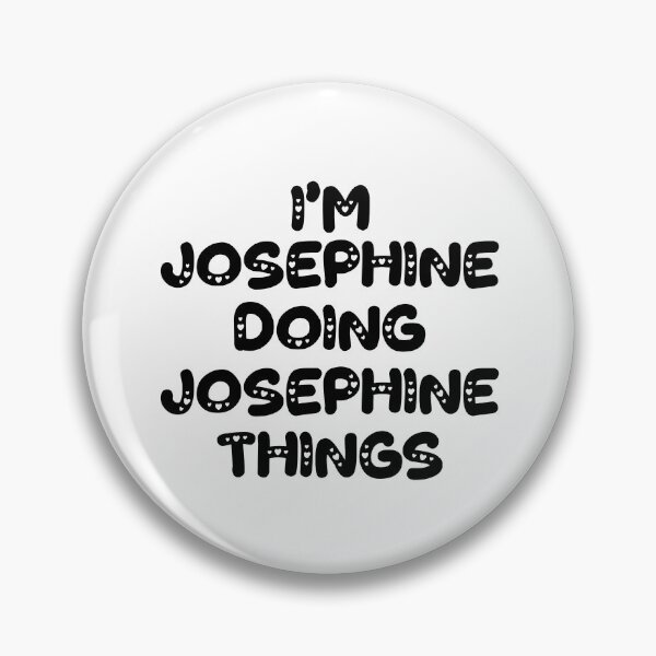 Item preview, I'm Josephine Doing Josephine Things designed and sold by Oussinc.
