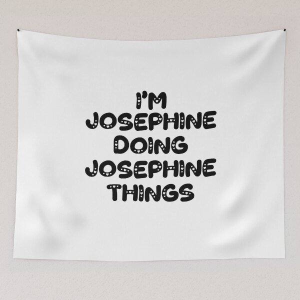 Item preview, I'm Josephine Doing Josephine Things designed and sold by Oussinc.