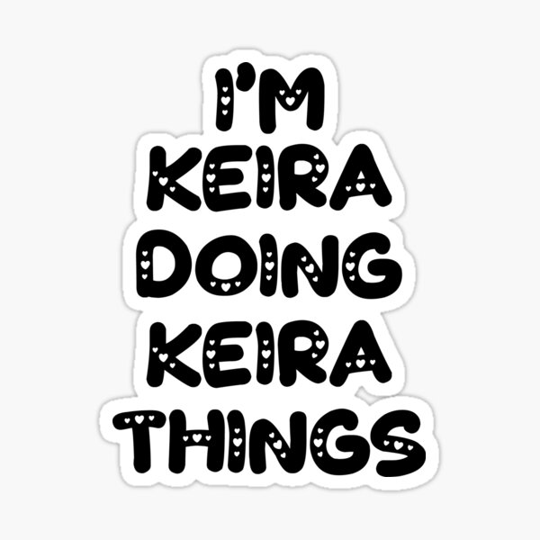 Artikel-Vorschau von Ich bin Keira und mache Keira-Sachen, designt und verkauft von Oussinc.